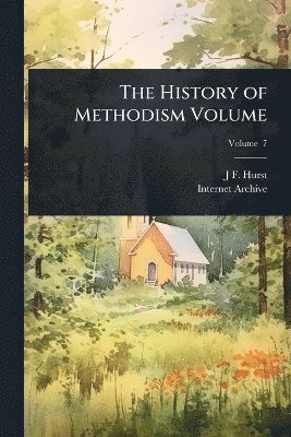 J F 1834-1903 Hurst, Internet Archive - History of Methodism Volume, Häftad