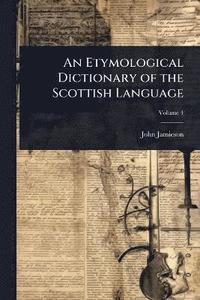 bokomslag Etymological Dictionary of the Scottish Language