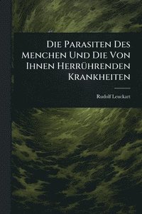 bokomslag Parasiten Des Menchen Und Die Von Ihnen HerrÃ1/4hrenden Krankheiten