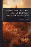 bokomslag Manuscrits catalans de la Biblioteca Nacional de Madrid