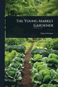 bokomslag Young Market Gardener