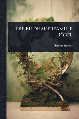 bokomslag Bildhauerfamilie Döbel