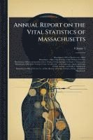 bokomslag Annual Report on the Vital Statistics of Massachusetts