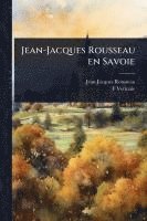 bokomslag Jean-Jacques Rousseau en Savoie