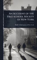 bokomslag Account of the Free-school Society of New-York