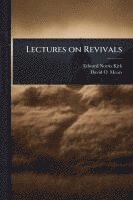 Edward Norris Kirk, David O 1842-1915 Mears, David O. 1842-1915 Mears, David O Mears - Lectures on Revivals, Häftad
