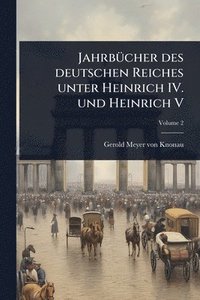 bokomslag JahrbÃ1/4cher des deutschen Reiches unter Heinrich IV. und Heinrich V
