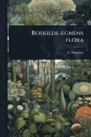 bokomslag Roskilde-egnens flora