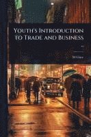 bokomslag Youth's Introduction to Trade and Business ..