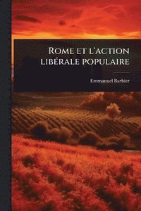 bokomslag Rome et l'action libÃ(c)rale populaire