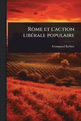 bokomslag Rome et l'action libÃ(c)rale populaire