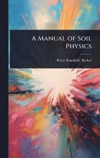 bokomslag Manual of Soil Physics