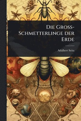 bokomslag Gross-Schmetterlinge der Erde