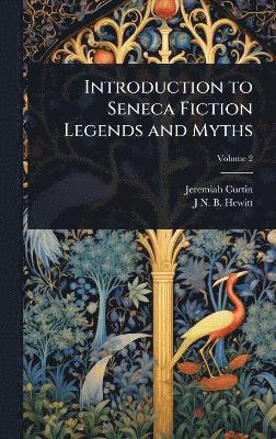 Introduction to Seneca Fiction Legends and Myths