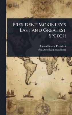 bokomslag President McKinley's Last and Greatest Speech