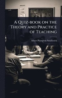 bokomslag A Quiz-book on the Theory and Practice of Teaching