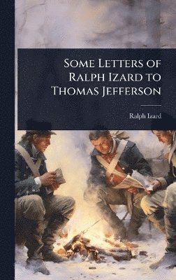 bokomslag Some Letters of Ralph Izard to Thomas Jefferson