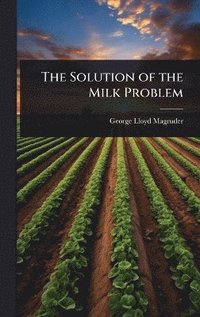 bokomslag Solution of the Milk Problem