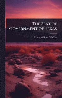 bokomslag Seat of Government of Texas