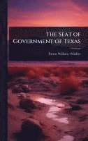 bokomslag The Seat of Government of Texas