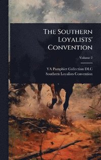 bokomslag Southern Loyalists' Convention