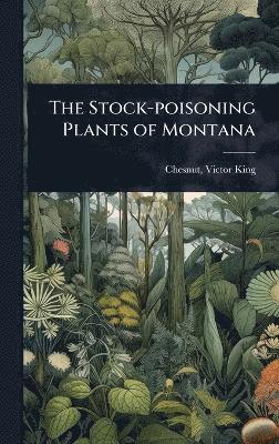 bokomslag Stock-poisoning Plants of Montana