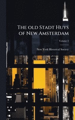 bokomslag The old Stadt Huys of New Amsterdam