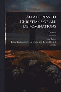 bokomslag Address to Christians of all Denominations