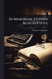 bokomslag In Memoriam, Stephen Bleecker Luce