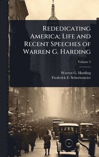 bokomslag Rededicating America; Life and Recent Speeches of Warren G. Harding