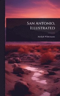 bokomslag San Antonio, Illustrated