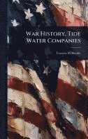 bokomslag War History, Tide Water Companies