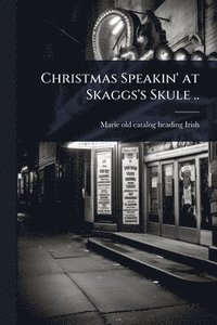 bokomslag Christmas Speakin' at Skaggs's Skule ..