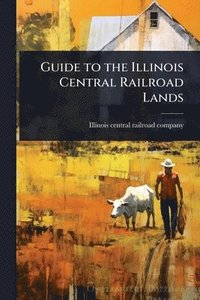 bokomslag Guide to the Illinois Central Railroad Lands