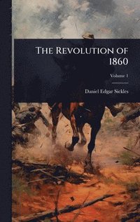 bokomslag The Revolution of 1860