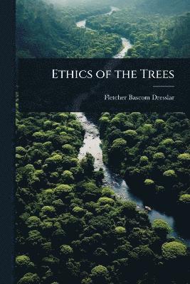 bokomslag Ethics of the Trees