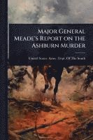 bokomslag Major General Meade's Report on the Ashburn Murder
