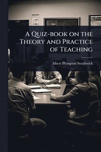 bokomslag A Quiz-book on the Theory and Practice of Teaching
