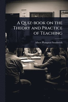 bokomslag A Quiz-book on the Theory and Practice of Teaching