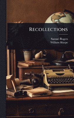 Samuel Rogers, William Sharpe - Recollections, Inbunden
