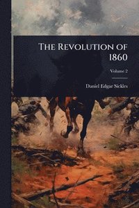 bokomslag The Revolution of 1860