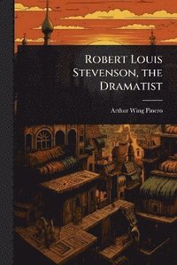 bokomslag Robert Louis Stevenson, the Dramatist