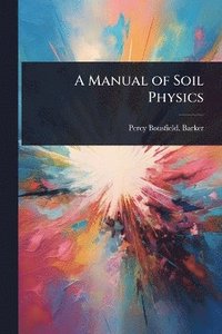 bokomslag Manual of Soil Physics