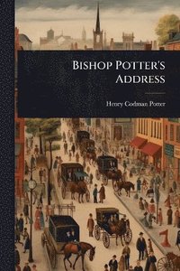 bokomslag Bishop Potter's Address