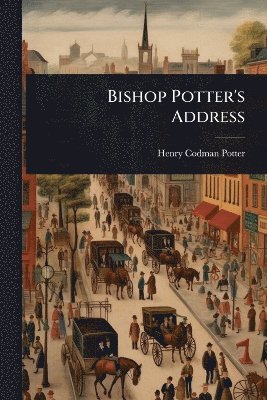 bokomslag Bishop Potter's Address
