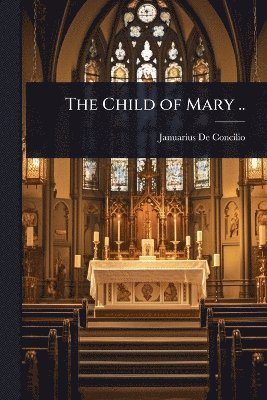 bokomslag Child of Mary ..