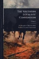 bokomslag The Southern Loyalists' Convention