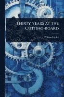bokomslag Thirty Years at the Cutting-board