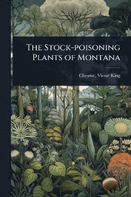 bokomslag Stock-poisoning Plants of Montana