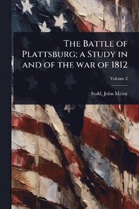 bokomslag Battle of Plattsburg; a Study in and of the war of 1812